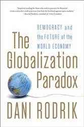 Book cover of The Globalization Paradox: Democracy and the Future of the World Economy by Dani Rodrik