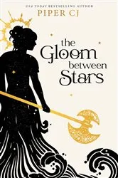 Book cover of The Gloom Between Stars by Piper CJ