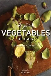 Book cover of The Glorious Vegetables of Italy by Domenica Marchetti