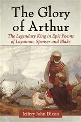 Book cover of The Glory of Arthur by Jeffrey John Dixon