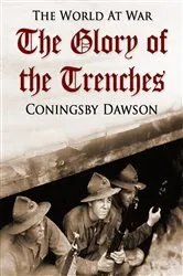 Book cover of The Glory Of The Trenches by Coningsby Dawson