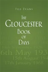 Book cover of The Gloucester Book of Days by Jill Evans