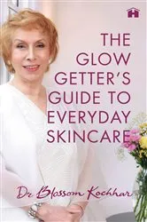 Book cover of The Glow Getter's Guide to Everyday Skincare by Unknown