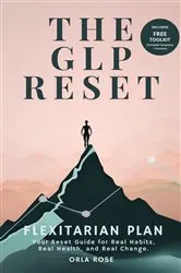 Book cover of The GLP Reset: Flexitarian Plan by Orla Rose