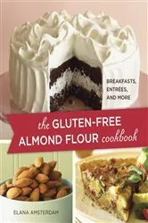 Book cover of The Gluten-Free Almond Flour Cookbook by Elana Amsterdam