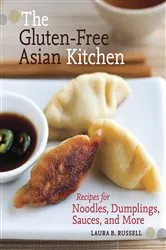 Book cover of The Gluten-Free Asian Kitchen by Laura B. Russell