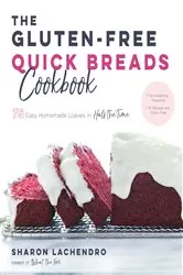Book cover of The Gluten-Free Quick Breads Cookbook by Sharon Lachendro