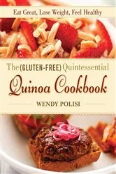 Book cover of The Gluten-Free Quintessential Quinoa Cookbook by Wendy Polisi
