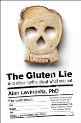 Book cover of The Gluten Lie by Alan Levinovitz