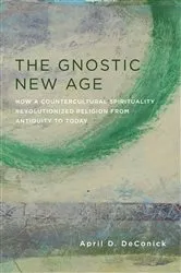 Book cover of The Gnostic New Age by April DeConick