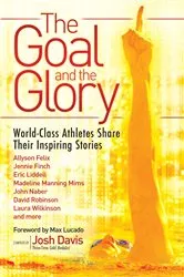 Book cover of The Goal and the Glory by Josh Davis