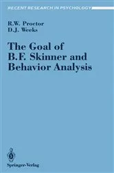 Book cover of The Goal of B. F. Skinner and Behavior Analysis by Robert W. Proctor