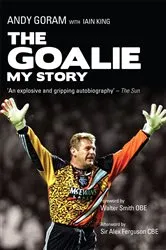 Book cover of The Goalie by Andy Goram