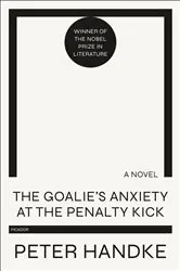 Book cover of The Goalie's Anxiety at the Penalty Kick by Peter Handke