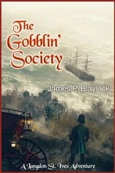Book cover of The Gobblin’ Society by James P. Blaylock