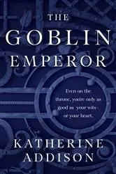 Book cover of The Goblin Emperor by Katherine Addison