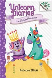 Book cover of The Goblin Princess: A Branches Book (Unicorn Diaries #4) by Rebecca Elliott