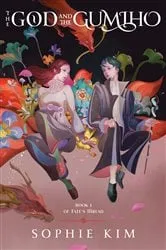 Book cover of The God and the Gumiho by Sophie Kim