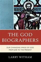 Book cover of The God Biographers by Larry Witham