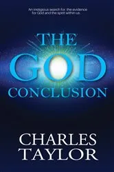 Book cover of The God Conclusion by Charles Taylor