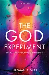 Book cover of The God Experiment by Ish'mael A. Ngu