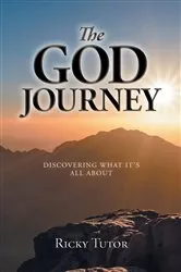 Book cover of The God Journey by Ricky Tutor
