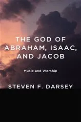 Book cover of The God of Abraham, Isaac, and Jacob by Steven F. Darsey