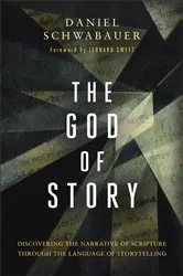 Book cover of The God of Story by Daniel Schwabauer