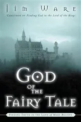 Book cover of The God of the Fairy Tale by Jim Ware