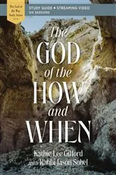 Book cover of The God of the How and When Bible Study Guide plus Streaming Video by Kathie Lee Gifford