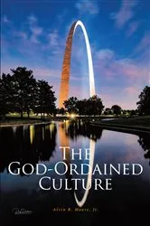 Book cover of The God-Ordained Culture by Alvin B. Moore