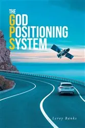 Book cover of The God Positioning System by Leroy Banks