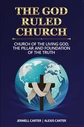 Book cover of The God Ruled Church by Carter, Jermell, Jamie