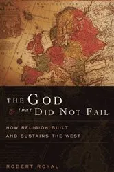 Book cover of The God That Did Not Fail by Robert Royal