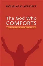 Book cover of The God Who Comforts by Douglas D. Webster
