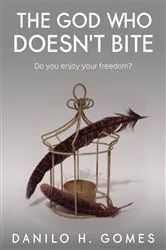 Book cover of The God Who Doesn't Bite by Danilo H. Gomes