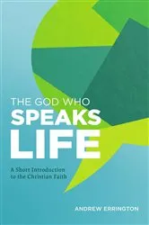 Book cover of The God Who Speaks Life by Andrew Errington