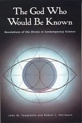 Book cover of The God Who Would Be Known by John Marks Templeton
