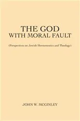 Book cover of The God with Moral Fault by John W. McGinley