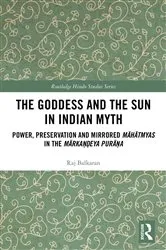Book cover of The Goddess and the Sun in Indian Myth by Raj Balkaran
