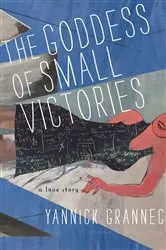 Book cover of The Goddess of Small Victories by Unknown