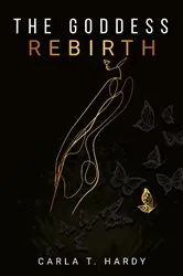 Book cover of The Goddess Rebirth by Hardy, Carla, T.
