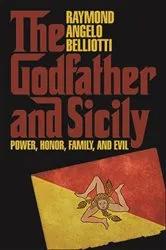Book cover of The Godfather and Sicily by Raymond Angelo Belliotti