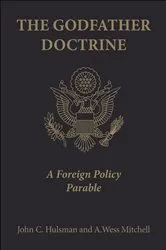 Book cover of The Godfather Doctrine by John C. Hulsman