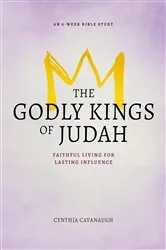 Book cover of The Godly Kings of Judah by Cynthia Cavanaugh