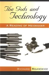 Book cover of The Gods and Technology by Richard Rojcewicz