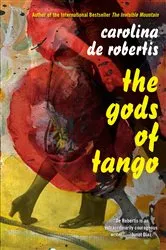 Book cover of The Gods of Tango by Carolina De Robertis