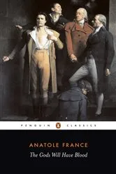 Book cover of The Gods Will Have Blood by Anatole France