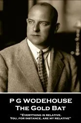 Book cover of The Gold Bat by P G Wodehouse