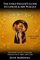 Book cover of The Gold Digger's Guide to Unlock His Wallet by Julie Marshall